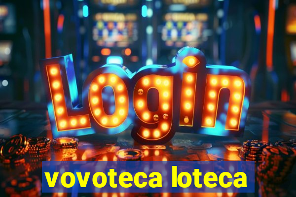 vovoteca loteca